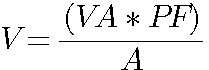 volts = volt-amps times power factor divided by amps